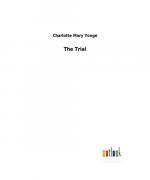 Charlotte Mary Yonge: The Trial Charlotte Mary Yonge: The Trial