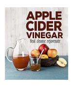 Apple Cider Vinegar: Heal Cleanse Rejuvenate