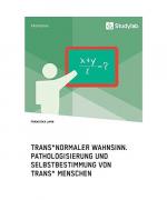 Franziska Jahn: Trans*normaler Wahnsinn.