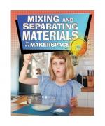 Mixing and Separating Materials in My Makerspace