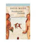 David Maine: Paradiesische Zustände David Maine: Paradiesische Zustände