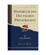 Handbuch des Deutschen Privatrechts, Vol. 3 (Classic Reprint)