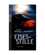 Piero Degli Antoni: Eisesstille Piero Degli Antoni: Eisesstille