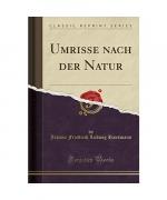 Umrisse nach der Natur (Classic Reprint)