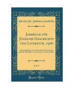 Jahrbuch für Jüdische Geschichte und Literatur, 1906, Vol. 9