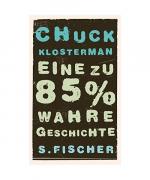 Chuck Klosterman: Eine zu 85% wahre Gesc Chuck Klosterman: Eine zu 85% wahre Gesc