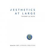 Thierry de Duve: Aesthetics at Large Thierry de Duve: Aesthetics at Large