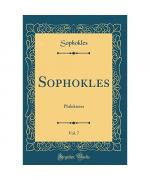 Sophokles Sophokles: Sophokles, Vol. 7 Sophokles Sophokles: Sophokles, Vol. 7