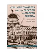 Civil War Congress and the Creation of Modern America