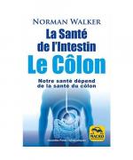 La santé de l'intestin : Le côlon - Notre santé dépend de la santé de notre côlon