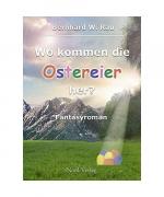 Bernhard W. Rau: Wo kommen die Ostereier Bernhard W. Rau: Wo kommen die Ostereier