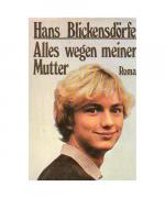 Hans Blickensdörfer: Alles wegen meiner 