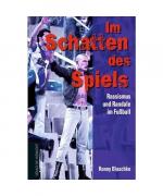 Ronny Blaschke: Im Schatten des Spiels Ronny Blaschke: Im Schatten des Spiels