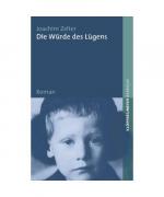 Joachim Zelter: Die Würde des Lügens Joachim Zelter: Die Würde des Lügens
