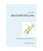Jutta Pratsch: Regenbogenland Jutta Pratsch: Regenbogenland
