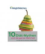Weight Watchers. 10 Diät-Mythen und die Weight Watchers. 10 Diät-Mythen und die