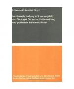 Landbewirtschaftung im Spannungsfeld von Ökologie, Ökonomie, Rechtsordnung und politischen Rahmenrichtlinien