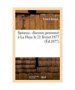 Spinoza: Discours Prononcé À La Haye Le 21 Février 1877