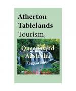 Atherton Tablelands Tourism, Queensland Australia