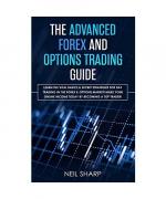 The Advanced Forex and Options Trading Guide