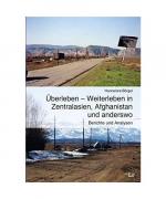 Überleben - Weiterleben in Zentralasien, Afghanistan und anderswo