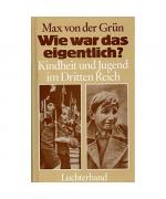Max von der Grün: Wie war das eigentlich