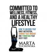 Committed to Wellness, Fitness, and a Healthy Lifestyle