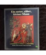 Ein zarter, zäher, kleiner Mann. Walter 