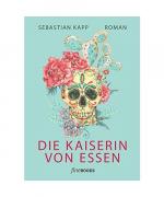 Sebastian Kapp: Die Kaiserin von Essen Sebastian Kapp: Die Kaiserin von Essen