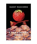 Randy Mascorro: Strawberry Moon Randy Mascorro: Strawberry Moon