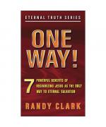 Randy Clark: ONE WAY!