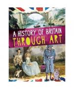 A HISTORY OF BRITAIN THROUGH ART