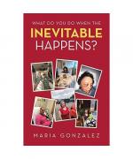 Maria Gonzalez: What Do You Do When the 