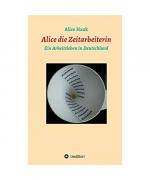 Alice Hauk: Alice die Zeitarbeiterin