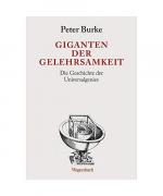 Peter Burke: Giganten der Gelehrsamkeit Peter Burke: Giganten der Gelehrsamkeit