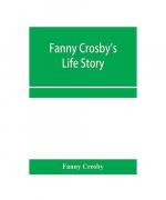 Fanny Crosby: Fanny Crosby