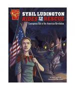 Sybil Ludington Rides to the Rescue: Courageous Kid of the American Revolution