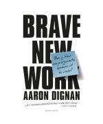 Aaron Dignan: Brave New Work: ben jij kl
