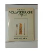 Marlis Weber: Vollwertküche für 1 Person Marlis Weber: Vollwertküche für 1 Person