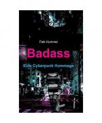 Falk Hummel: Badass: Eine Cyberpunk Homm