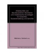 Arbeitsunfall und Berufskrankheit: Rechtliche und medizinische Grundlagen fur Gutachter, Sozialverwaltung und Gerichte (German Edition)