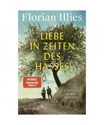 Florian Illies: Liebe in Zeiten des Hass Florian Illies: Liebe in Zeiten des Hass