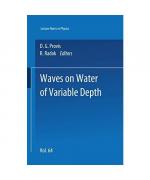 Waves on Water of Variable Depth: Proceedings of a Symposium Held under the Auspices of the International Union of Theoretical and Applied Mechanics ... 1976 (Lecture Notes in Physics (64), Band 64)