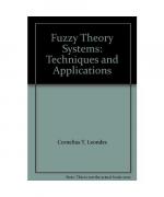 Fuzzy Theory Systems: Techniques and Applications