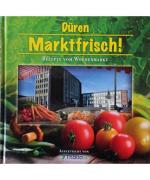 Gondrom: Düren Marktfrisch - Rezepte vom