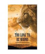 Tamara V Gozzi: Too Long to Be Wrong