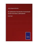 Johann Nepomuk Brischar: Die katholische Johann Nepomuk Brischar: Die katholische