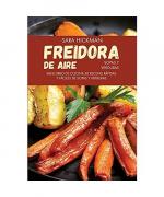 Sara Hickman: Freidora de Aire Sopas y V Sara Hickman: Freidora de Aire Sopas y V