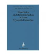 Reperfusion and Revascularization in Acute Myocardial Infarction (Sitzungsberichte der Heidelberger Akademie der Wissenschaften, 1988 / 1988/2)