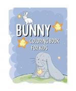 Bunny Coloring Book For Kids: Rabbit Coloring Pages For Children with Funny and Simple Images (Farm Life Books, Band 7)